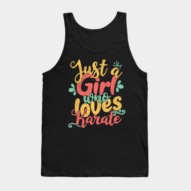 Just A Girl Who Loves Karate Gift graphic Tank Top by theodoros20